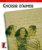 Couverture du livre « Choisir d'aimer » de Christiane Gaud-Descouleurs aux éditions Editions De L'atelier
