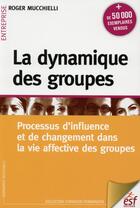 Couverture du livre « La dynamique de groupe » de Mucchielli Roger aux éditions Esf