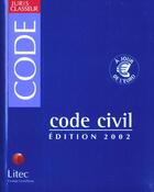 Couverture du livre « Code civil ; edition 2002 » de Andre Lucas aux éditions Lexisnexis