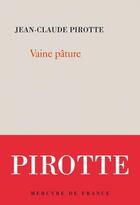 Couverture du livre « Vaine pâture » de Jean-Claude Pirotte aux éditions Mercure De France