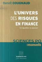 Couverture du livre « L'univers des risques en finance ; un équilibre en devenir » de Benoit Cougnaud aux éditions Presses De Sciences Po