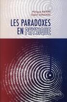 Couverture du livre « Les paradoxes en physique » de Ribiere Zananiri aux éditions Ellipses