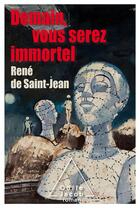 Couverture du livre « Demain vous serez immortel » de De Saint-Jean Rene aux éditions Odile Jacob