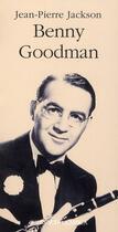 Couverture du livre « Benny Goodman » de Jean-Pierre Jackson aux éditions Actes Sud