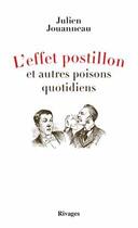 Couverture du livre « L'effet postillon et autres poisons quotidiens » de Julien Jouanneau aux éditions Rivages