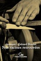 Couverture du livre « Nos Racines Retrouvees » de Gerard Boutet aux éditions Grand Caractere