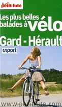 Couverture du livre « GUIDE PETIT FUTE ; THEMATIQUES ; les plus belles balades à vélo ; Gard, Hérault » de  aux éditions Le Petit Fute