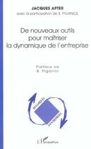 Couverture du livre « De nouveaux outils pour maitriser la dynamique de l'entreprise » de Jacques Apter aux éditions L'harmattan
