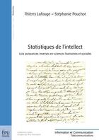 Couverture du livre « Statistiques de l'intellect ; lois puissances inverses en sciences humaines et sociales » de Thierry Lafouge et Stephanie Pouchot aux éditions Publibook