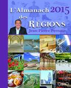Couverture du livre « L'almanach des régions (édition 2015) » de Jean-Pierre Pernaut aux éditions Michel Lafon