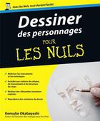 Couverture du livre « Dessiner des personnages pour les nuls » de Kensuke Okabayashi aux éditions First