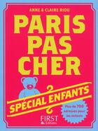 Couverture du livre « Paris pas cher ; spécial enfants » de Anne Riou aux éditions First