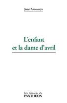 Couverture du livre « L'enfant et la dame d'avril » de Jamel Mouaouya aux éditions Editions Du Panthéon