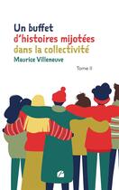 Couverture du livre « Un buffet d'histoires mijotées dans la collectivité Tome 2 » de Maurice Villeneuve aux éditions Editions Du Panthéon