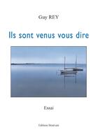 Couverture du livre « Ils sont venus vous dire » de Guy Rey aux éditions Benevent