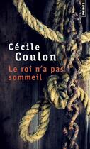 Couverture du livre « Le roi n'a pas sommeil » de Cecile Coulon aux éditions Points
