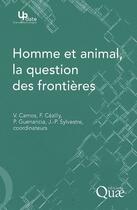 Couverture du livre « Homme et animal, la question des frontières » de Camos/Cezilly/G aux éditions Quae