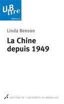 Couverture du livre « La chine depuis 1949 » de Benson Linda aux éditions Universite De Bruxelles