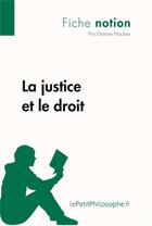 Couverture du livre « La justice et le droit » de Etienne Hacken aux éditions Lepetitphilosophe.fr