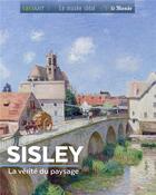 Couverture du livre « Sisley : la vérité du paysage » de Renee Grimaud aux éditions Geo Art Le Musee Ideal