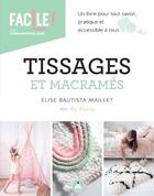 Couverture du livre « Tissages et macramés » de Elise Bautista Maillet aux éditions Creapassions.com