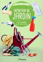 Couverture du livre « Entretien du jardin ; 60 recettes pour mieux vivre » de  aux éditions Artemis