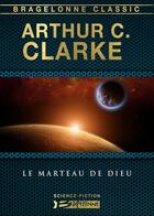 Couverture du livre « Le marteau de Dieu » de Arthur C. Clarke aux éditions Bragelonne