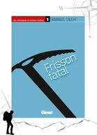 Couverture du livre « Les chroniques du Docteur Vertical Tome 1 ; frisson fatal » de Emmanuel Cauchy aux éditions Glénat Livres