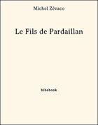 Couverture du livre « Le Fils de Pardaillan » de Michel Zevaco aux éditions Bibebook
