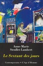 Couverture du livre « Le sextant des jours » de Steullet-Lambert Ann aux éditions L'age D'homme