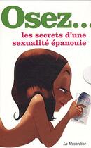 Couverture du livre « Les secrets d'une sexualité épanouie » de Pierre Des Esseintes aux éditions La Musardine