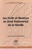 Couverture du livre « Les fruits et revenus en droit patrimonial de la famille » de Chamoulaud-Trapiers aux éditions Pu De Limoges
