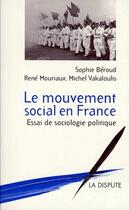 Couverture du livre « Le mouvement social en france » de Mouriaux/Beroud aux éditions Dispute