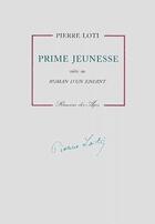 Couverture du livre « Prime jeunesse ; roman d'un enfant » de Pierre Loti aux éditions Rumeur Des Ages