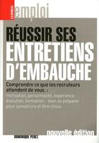 Couverture du livre « Réussir ses entretiens d'embauche » de Dominique Perez aux éditions L'express