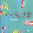 Couverture du livre « Les voisins font un cirque le dimanche » de Moncomble/Fortier aux éditions Thierry Magnier