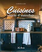 Couverture du livre « Cuisines ; objets d'autrefois » de Laurence Bulle aux éditions De Boree