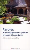 Couverture du livre « Paroles d'accompagnement spirituel ; un appel à la confiance » de  aux éditions Parole Et Silence