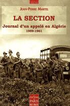 Couverture du livre « La section, journal d'un appelé en Algérie (1959-1961) » de Jean-Pierre Martel aux éditions Paris
