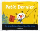 Couverture du livre « Petit Dernier ; le grand départ pour la petite école » de Frederic Benaglia aux éditions Sarbacane