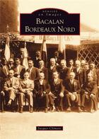 Couverture du livre « Bacalan ; Bordeaux Nord » de Jacques Clemens aux éditions Editions Sutton