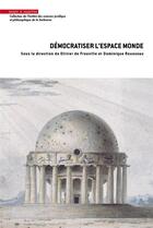 Couverture du livre « Démocratiser l'espace monde » de Dominique Rousseau et Olivier De Frouville et Collectif aux éditions Mare & Martin
