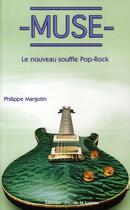 Couverture du livre « Muse, le nouveau souffle pop-rock » de Philippe Margotin aux éditions La Lagune