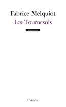 Couverture du livre « Les tournesols » de Melquiot Fabrice aux éditions L'arche