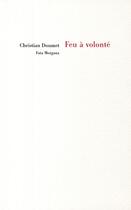 Couverture du livre « Feu à volonté » de Christian Doumet aux éditions Fata Morgana