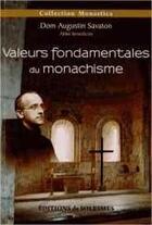 Couverture du livre « Valeurs fondamentales du monachisme » de Augustin Savaton aux éditions Solesmes