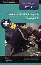 Couverture du livre « Code Vagnon premiers secours en équipe de niveau 2 » de Pire aux éditions Vagnon