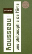 Couverture du livre « Rousseau, une philosophie de l'âme » de Paul Audi aux éditions Verdier