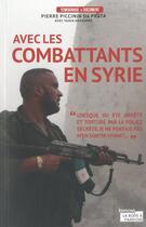 Couverture du livre « Avec les combattants en syrie » de Pierre Piccinin Da Prata et Yahia Hakomme aux éditions La Boite A Pandore