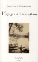 Couverture du livre « Voyages à Saint-Maur » de Jean-Louis Giovannoni aux éditions Champ Vallon